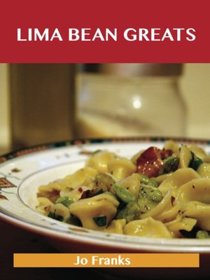 cover image of Lima bean Greats: Delicious Lima bean Recipes, The Top 83 Lima bean Recipes